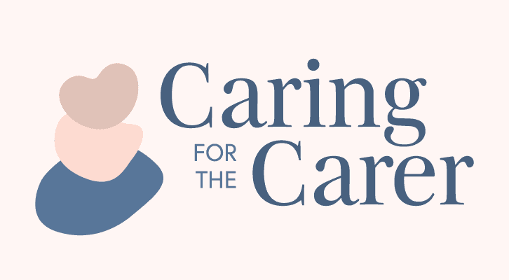 Caring for the Carer